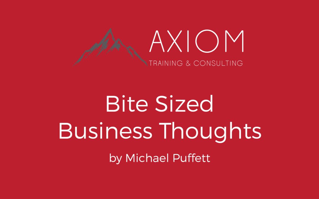 Bite Sized Business Thoughts Axiom Training & Consulting